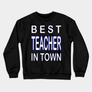 Best Teacher In Town Design Blau Crewneck Sweatshirt